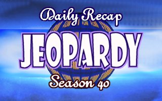 Jeopardy Recaps – Fikkle Fame